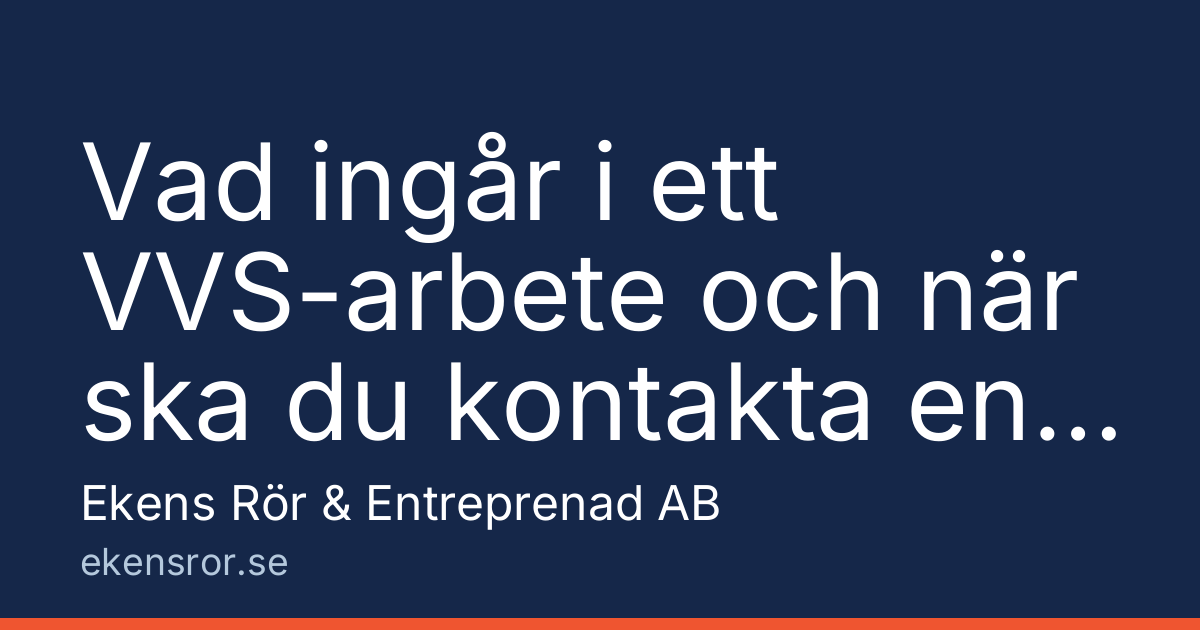 Vad ingår i ett VVS-arbete och när ska du kontakta en auktoriserad installatör?