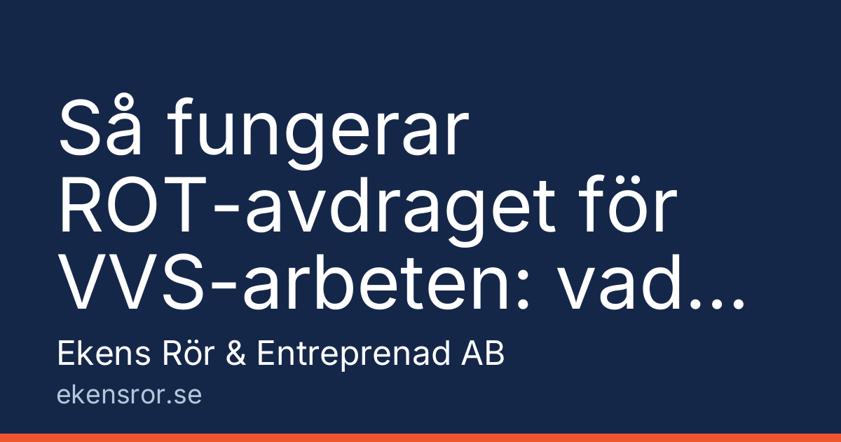 Så fungerar ROT-avdraget för VVS-arbeten: vad du kan dra av och hur ansökan går till